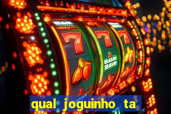 qual joguinho ta pagando agora